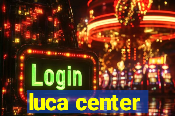 luca center