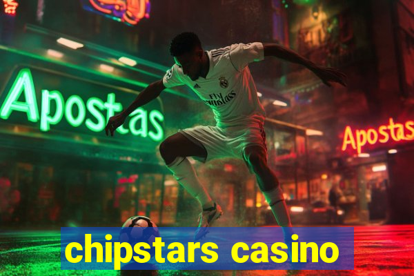 chipstars casino