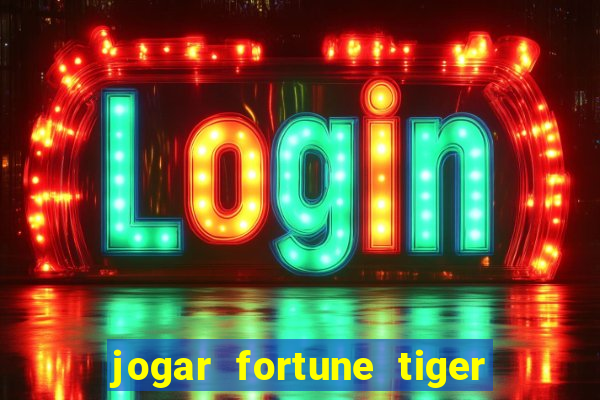 jogar fortune tiger demo gratis