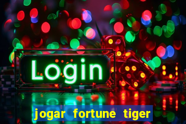 jogar fortune tiger demo gratis