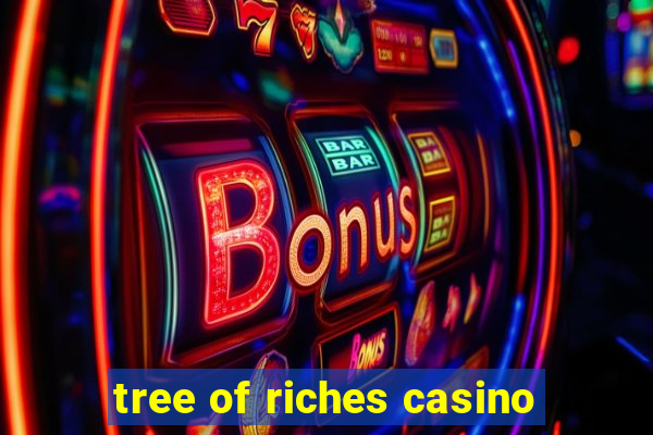 tree of riches casino