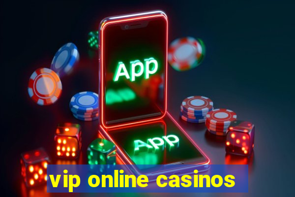 vip online casinos