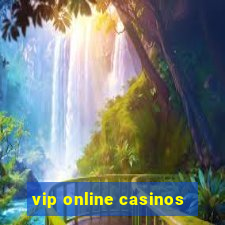 vip online casinos