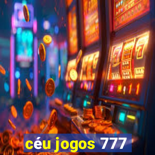 céu jogos 777