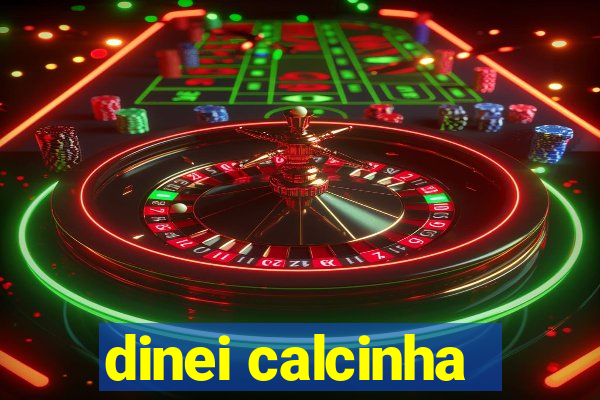 dinei calcinha