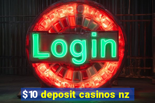 $10 deposit casinos nz