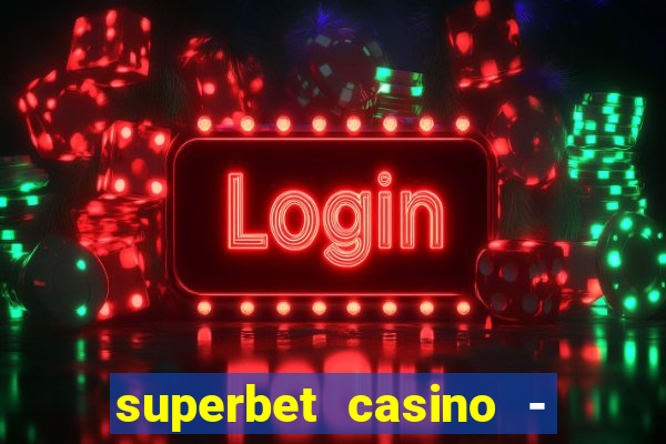 superbet casino - games online