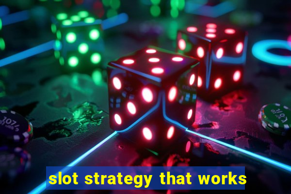 slot strategy that works