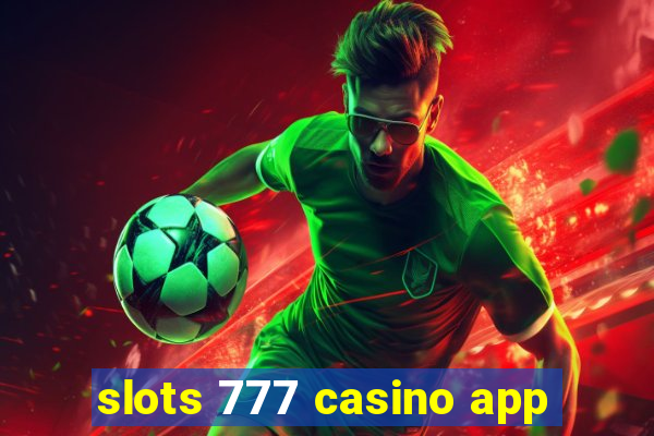 slots 777 casino app