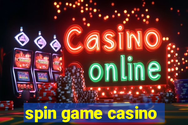 spin game casino