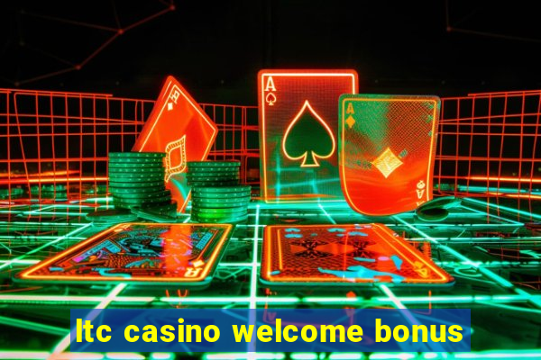 ltc casino welcome bonus