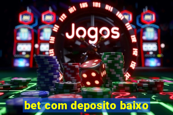 bet com deposito baixo