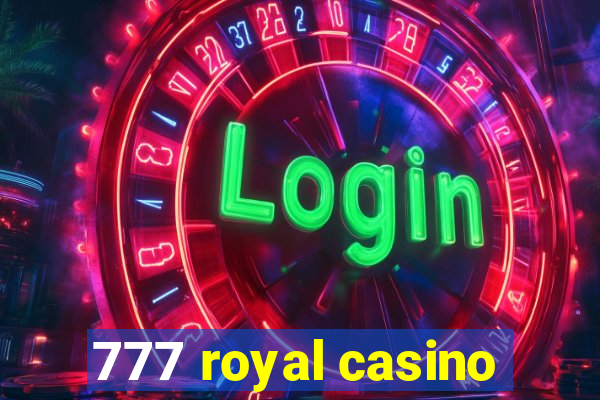 777 royal casino