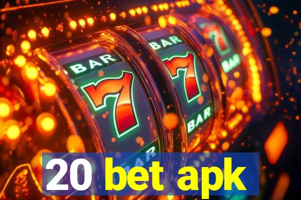 20 bet apk