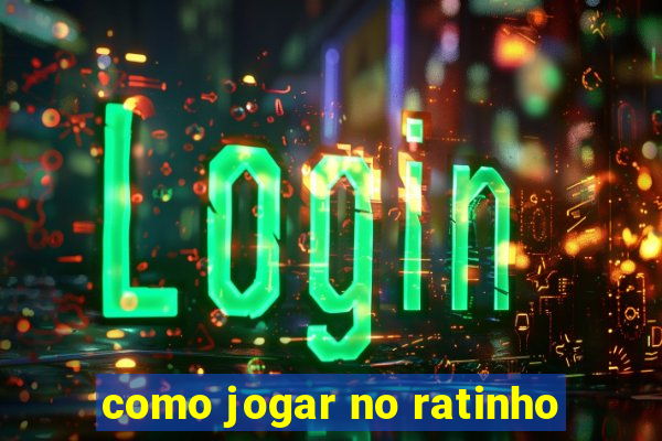 como jogar no ratinho