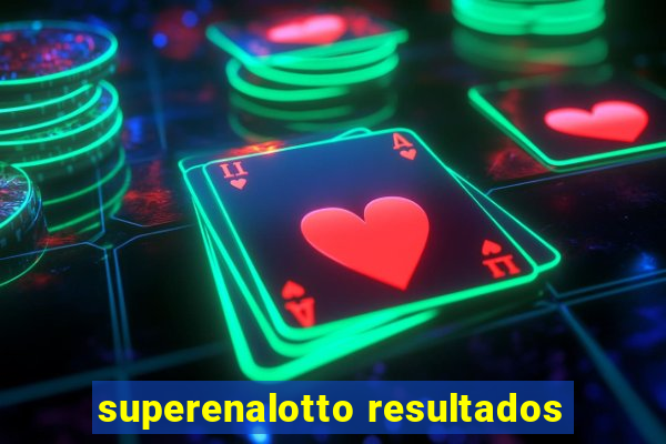 superenalotto resultados