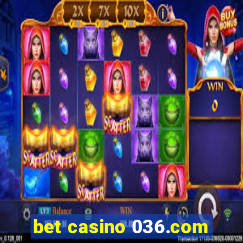 bet casino 036.com