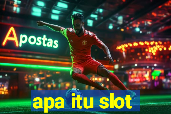 apa itu slot