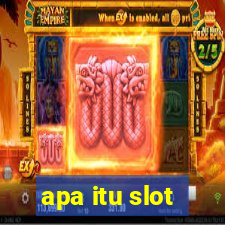 apa itu slot