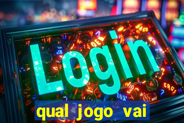 qual jogo vai passar na globo hije