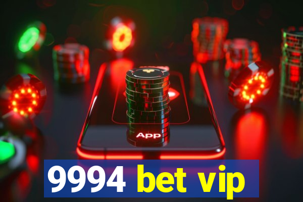 9994 bet vip