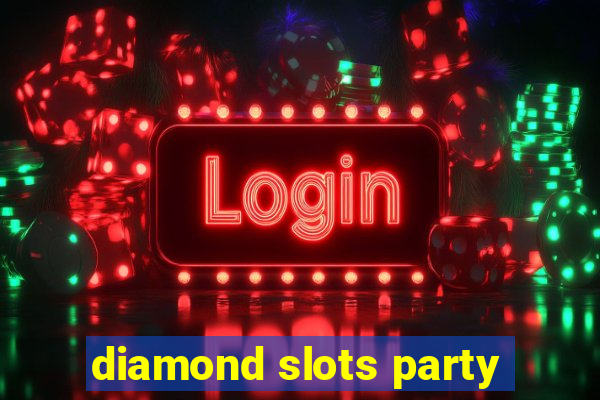 diamond slots party