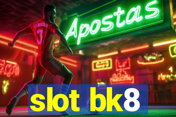 slot bk8