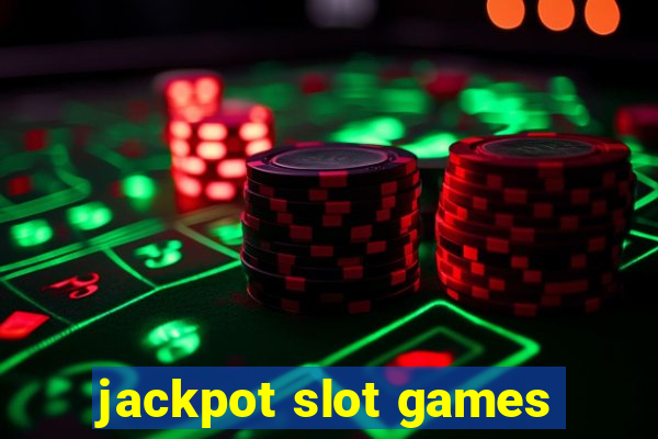 jackpot slot games