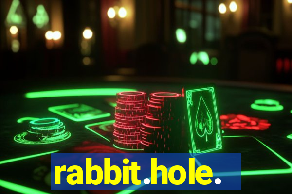 rabbit.hole.