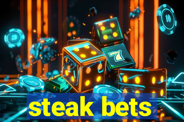 steak bets