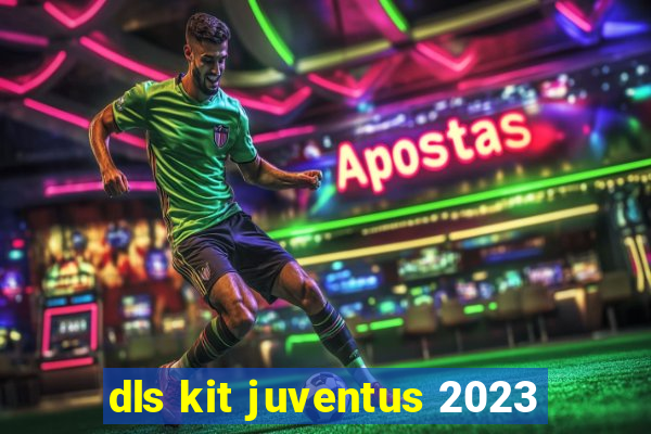 dls kit juventus 2023