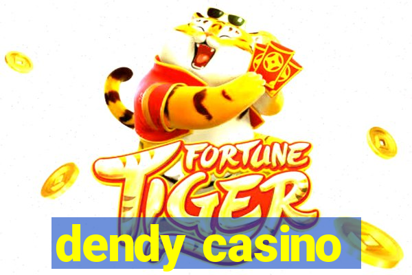 dendy casino