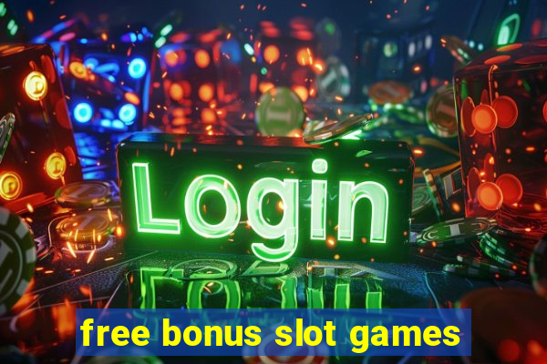 free bonus slot games