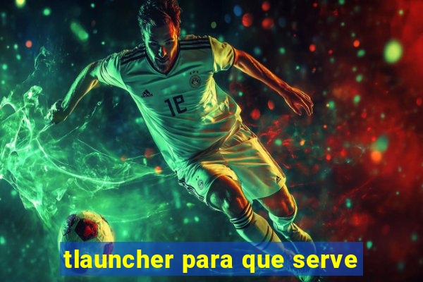 tlauncher para que serve