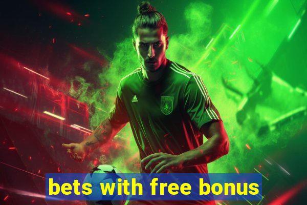 bets with free bonus