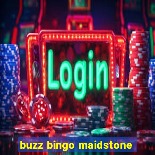 buzz bingo maidstone