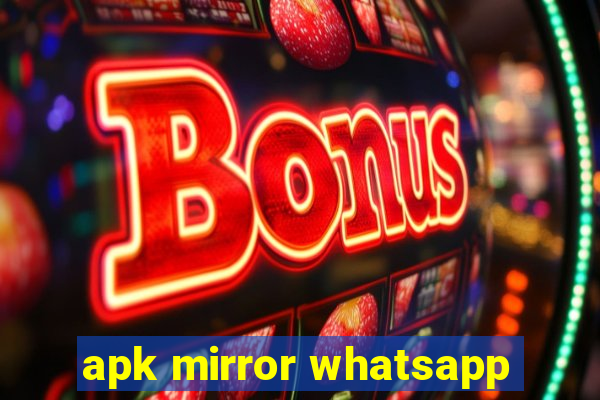 apk mirror whatsapp