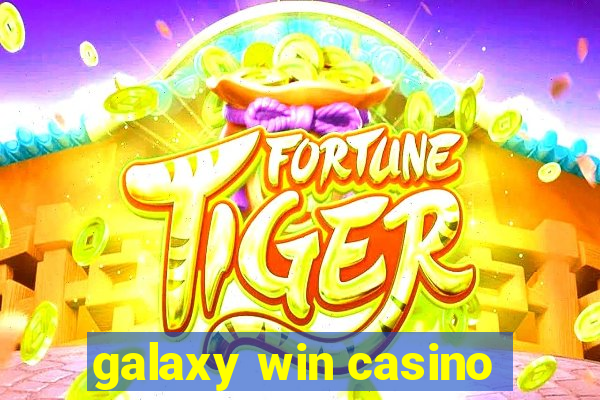 galaxy win casino