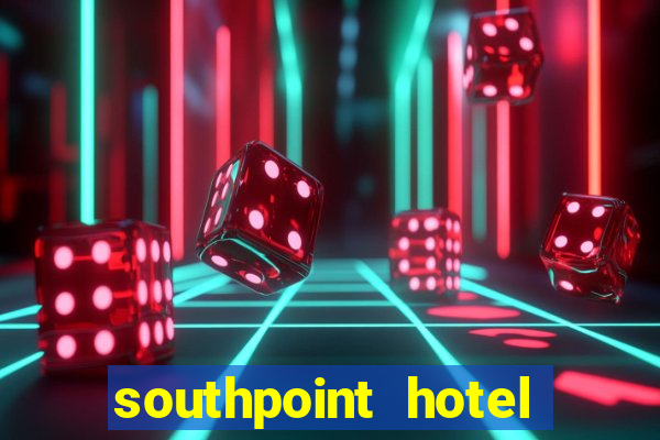 southpoint hotel and casino las vegas