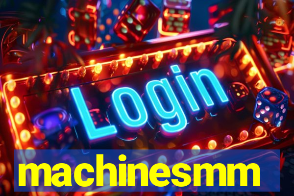 machinesmm