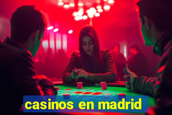 casinos en madrid