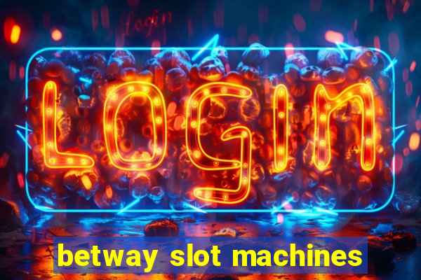 betway slot machines