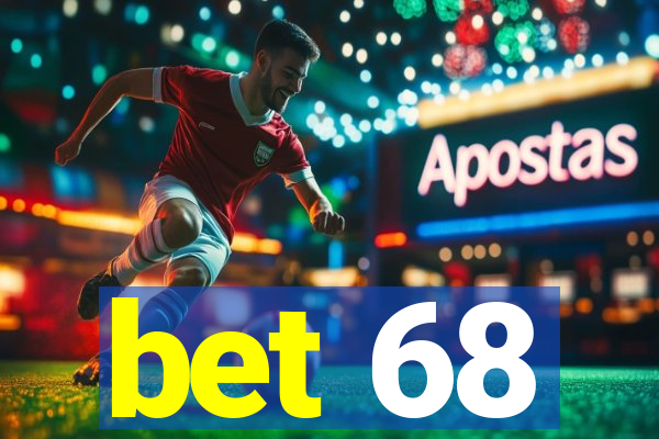 bet 68