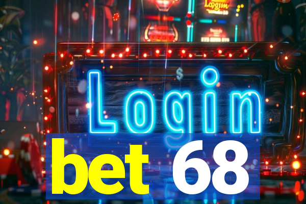 bet 68