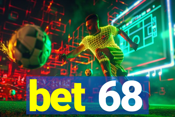 bet 68