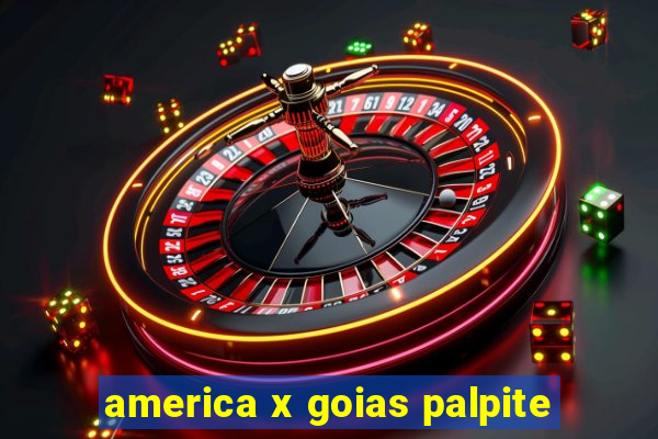 america x goias palpite