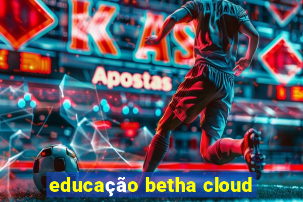 educação betha cloud