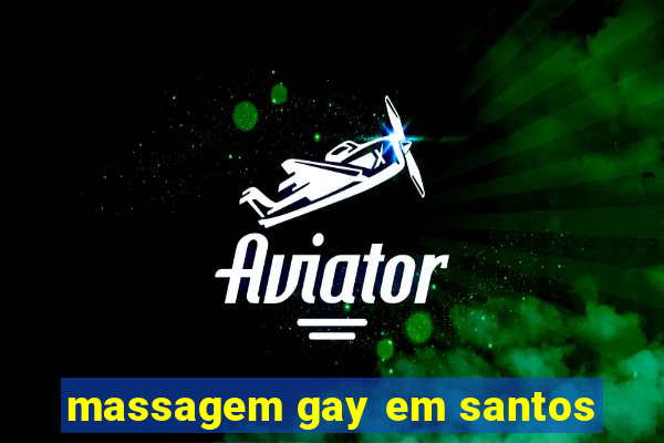 massagem gay em santos