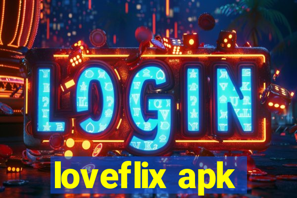 loveflix apk