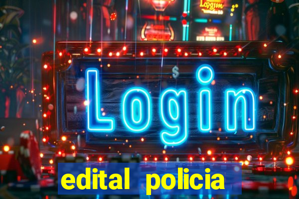 edital policia civil bahia